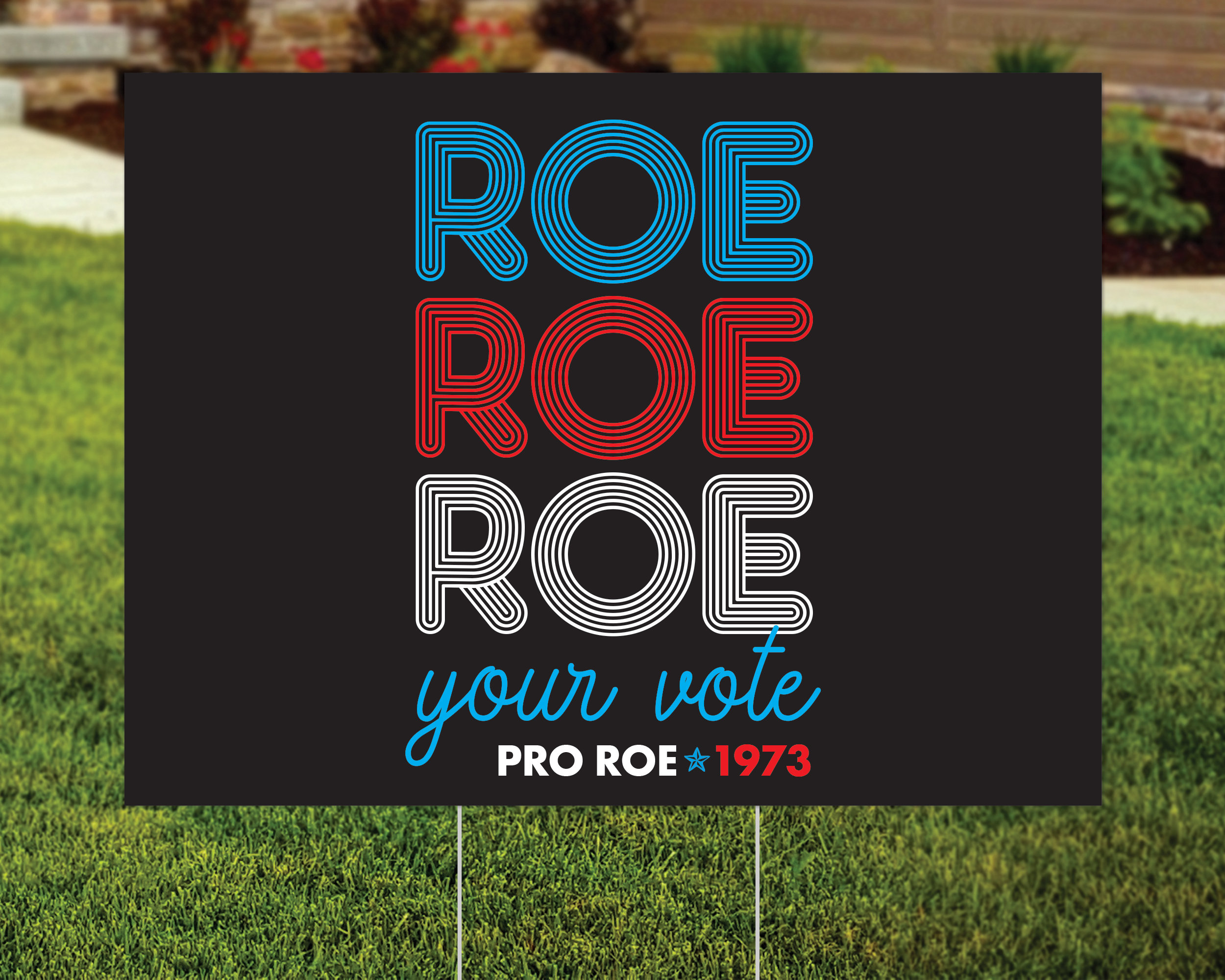 Roe Your Vote November Election Yard Sign Roe Your Vote November Election Yard Sign