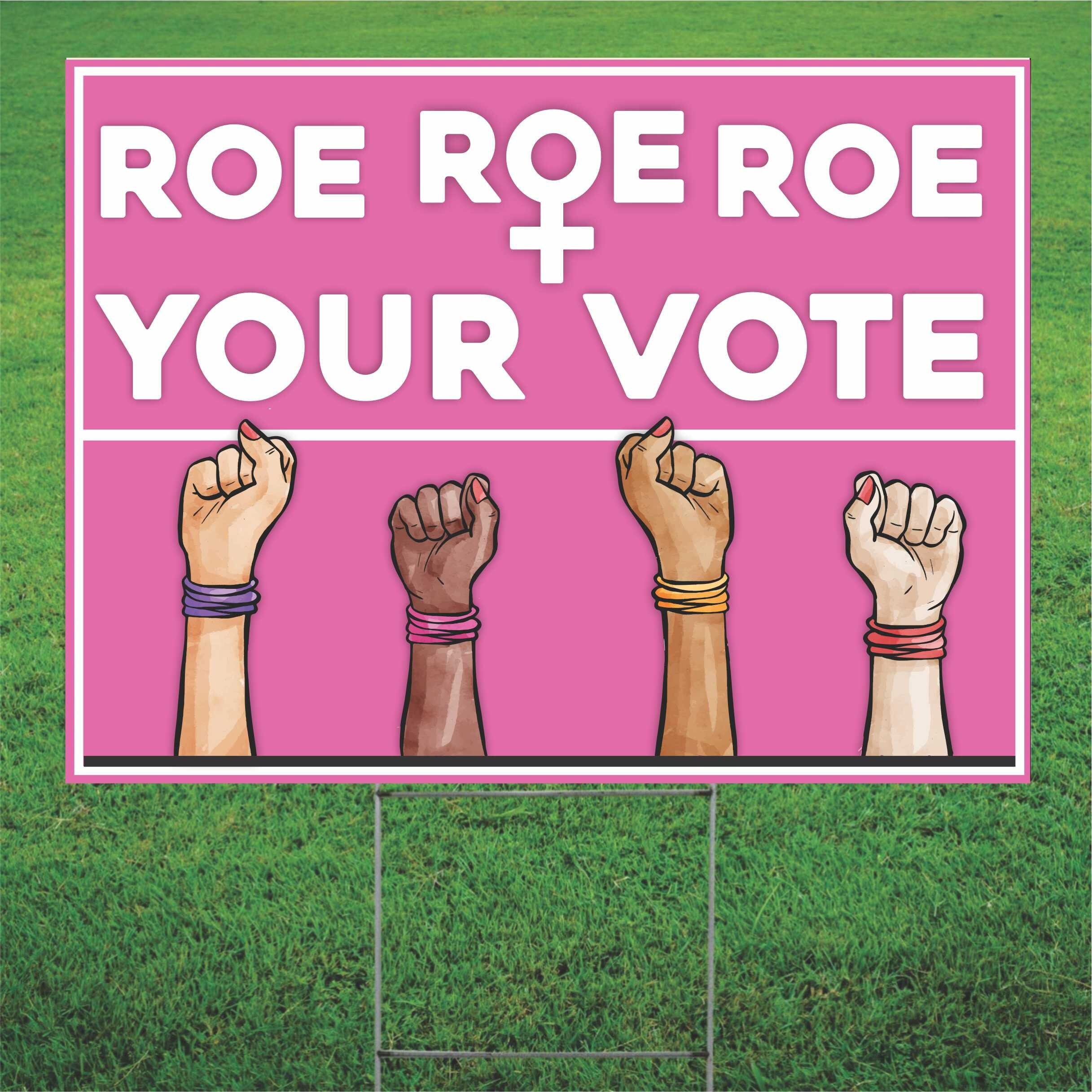 Roe Your Vote Pro Choice Yard Sign Roe Your Vote Pro Choice Yard Sign