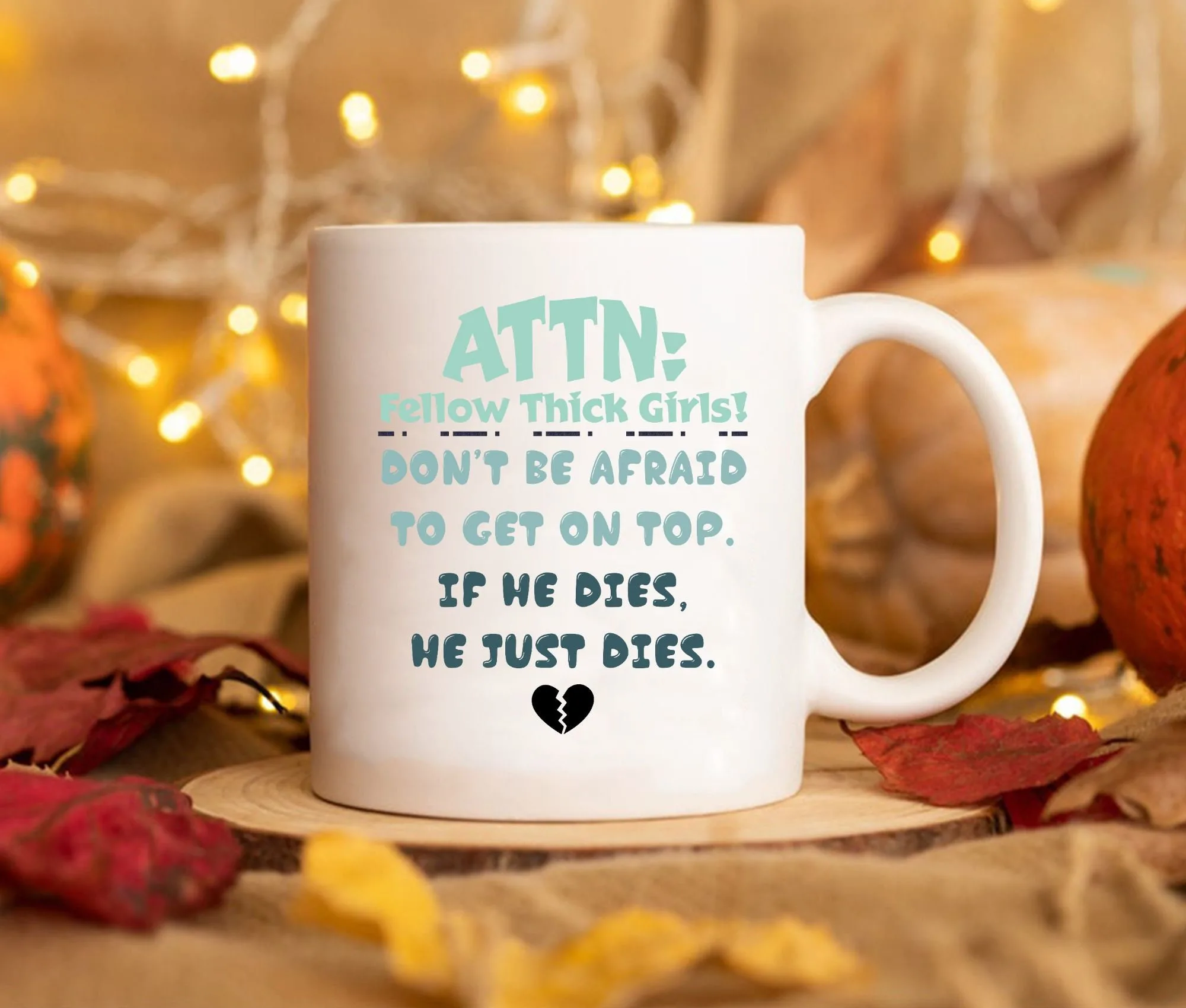 Attn Fellow Thick Girls Birthday 11oz And 15oz Coffee Mug Attn Fellow Thick Girls Birthday 11oz And 15oz Coffee Mug